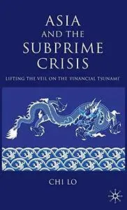 Asia and the Subprime Crisis: Lifting the Veil on the 'Financial Tsunami'