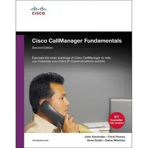 Cisco Call Manager Fundamentals: A Cisco AVVID Solution [Repost]