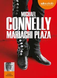 Michael Connelly, "Mariachi Plaza"