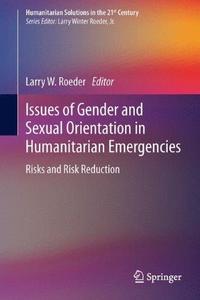 Issues of Gender and Sexual Orientation in Humanitarian Emergencies: Risks and Risk Reduction