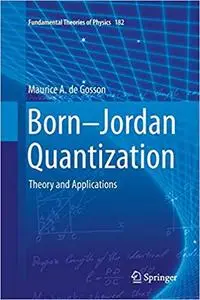 Born-Jordan Quantization: Theory and Applications (Repost)