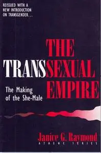 The Transsexual Empire: The Making of the She-Male