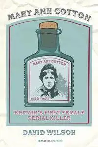 Mary Ann Cotton : Britain's First Female Serial Killer