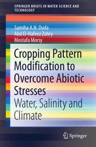 Cropping Pattern Modification to Overcome Abiotic Stresses: Water, Salinity and Climate