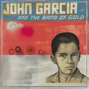 John Garcia - John Garcia and the Band of Gold (2019)