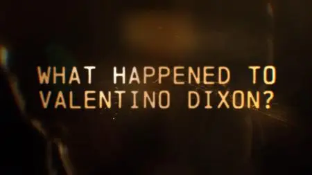 What Happened to Valentino Dixon? (2023)