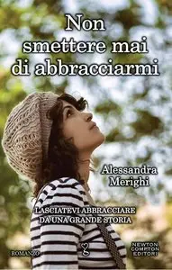 Alessandra Merighi – Non smettere di abbracciarmi mai