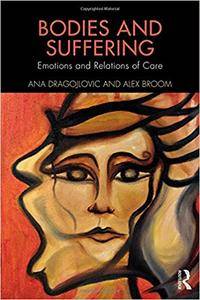 Bodies and Suffering: Emotions and Relations of Care