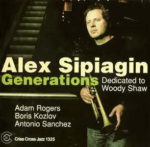 Alex Sipiagin - Generations: Dedicated To Woody Shaw (2010)