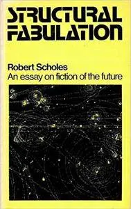 Structural Fabulation: Essay on Fiction of the Future