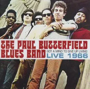 The Paul Butterfield Blues Band - Got A Mind To Give Up Living: Live 1966 (2016) {Elektra}