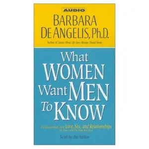What Women Want Men to Know by Barbara DeAngelis
