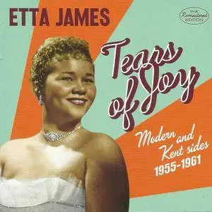 Etta James - Tears Of Joy: Modern & Kent Sides 1955-1961 (2016)