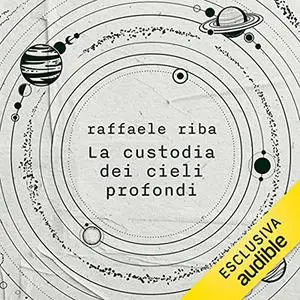 «La custodia dei cieli profondi» by Raffaele Riba