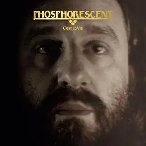 Phosphorescent - C’est La Vie (2018)