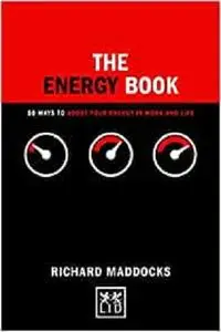 The Energy Book: 50 ways to boost your energy in work and life (Concise Advise)