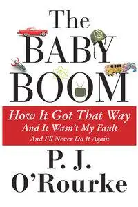 The Baby Boom: How It Got That Way (And It Wasn’t My Fault) (And I’ll Never Do It Again) (Repost)