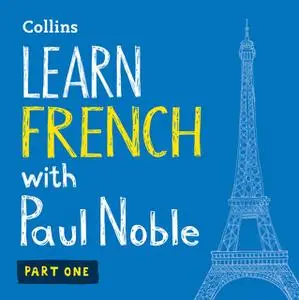 «Learn French with Paul Noble – Part 1» by Paul Noble