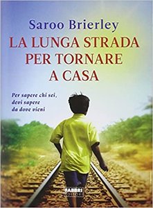 La lunga strada per tornare a casa - Saroo Brierley & Larry Buttrose