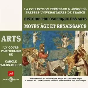 Carole Talon-Hugon, "Moyen Âge et Renaissance: Histoire philosophique des arts 2"