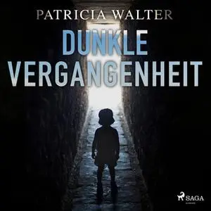 «Dunkle Vergangenheit» by Patricia Walter