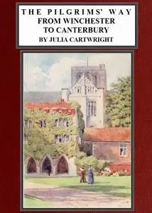 «The Pilgrims' Way from Winchester to Canterbury» by Julia Cartwright