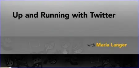 Lynda - Up and Running with Twitter with Maria Langer