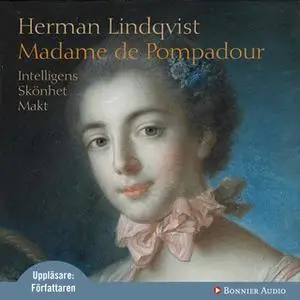 «Madame de Pompadour» by Herman Lindqvist