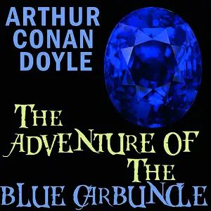 «The Adventure of the Blue Carbuncle» by Arthur Conan Doyle