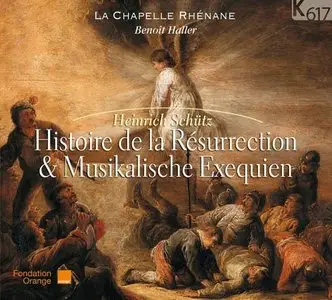 Schutz - Histoire de la Resurrection & Musikalische Exequien (La Chapelle Rhenane) (2007)