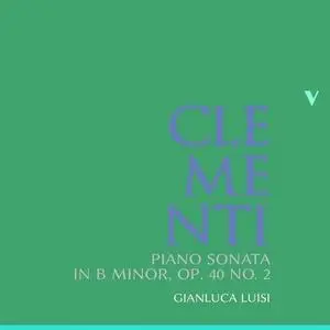 Gianluca Luisi - Clementi - Piano Sonata in B Minor, Op. 40 No. 2 (2020) [Official Digital Download 24/88]