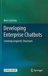 Developing Enterprise Chatbots: Learning Linguistic Structures (Repost)