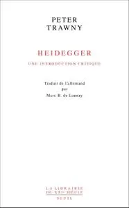 Peter Trawny, "Heidegger, une introduction critique"