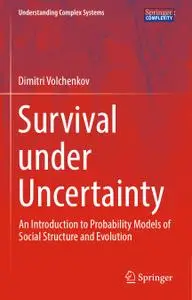 Survival under Uncertainty: An Introduction to Probability Models of Social Structure and Evolution (Repost)