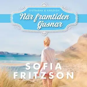 «När framtiden ljusnar» by Sofia Fritzson