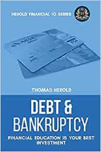 Debt & Bankruptcy Terms - Financial Education Is Your Best Investment (Financial IQ)