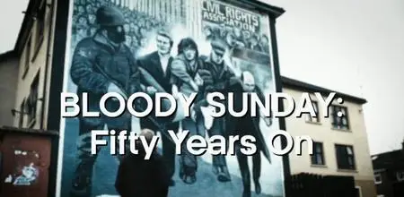 Bloody Sunday: Fifty Years On (2022)