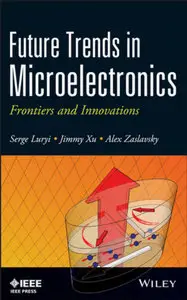 Future Trends in Microelectronics: Frontiers and Innovations (repost)