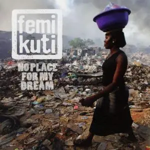 Femi Kuti - No Place For My Dream (2013) {Knitting Factory}