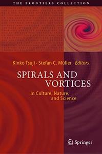Spirals and Vortices: In Culture, Nature, and Science (Repost)