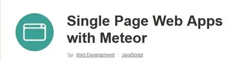 Tutsplus Single Page Web Apps with Meteor