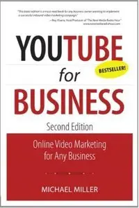 YouTube for Business: Online Video Marketing for Any Business (2nd Edition) (repost)