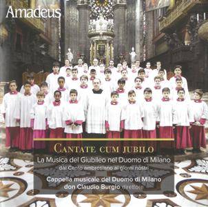 Cappella Musicale del Duomo di Milano & Claudio Burgio - Cantate Cum Jubilo (2016) {Amadeus AM 314-2}