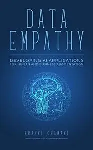 Data Empathy: Developing AI-driven business solutions for human augmentation