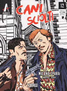 Cani Sciolti - Volume 12 - Milano Spara