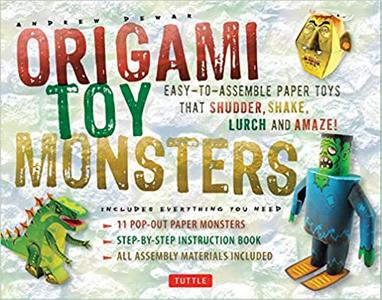 Origami Toy Monsters Kit: Easy-To-Assemble Paper Toys That Shudder, Shake, Lurch and Amaze!