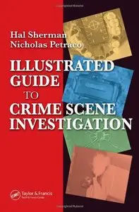 Illustrated Guide to Crime Scene Investigation
