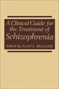 A Clinical Guide for the Treatment of Schizophrenia (repost)