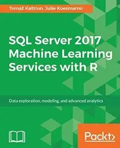 SQL Server 2017 Machine Learning Services with R