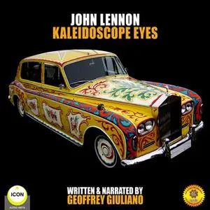 «John Lennon: Kaleidoscope Eyes» by Geoffrey Giuliano